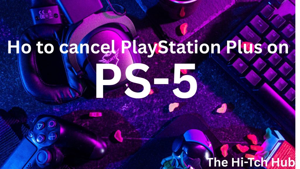 how to cancel PlayStation plus on ps5